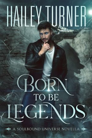 [Soulbound 7.5] • Born to Be Legends · A Soulbound Universe Novella
